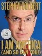 I Am America (and So Can You!) - Stephen Colbert