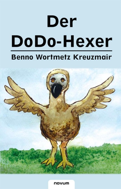 Der DoDo-Hexer - Benno Wortmetz Kreuzmair