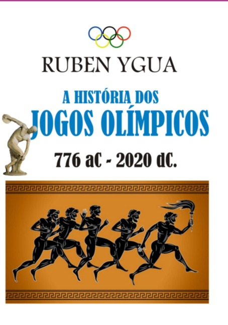 A História Dos Jogos Olímpicos - Ruben Ygua