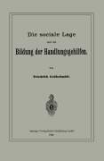Cover-Bild zum Titel 'Die sociale Lage und die Bildung der Handlungsgehilfen' von 'Friedrich Goldschmidt'