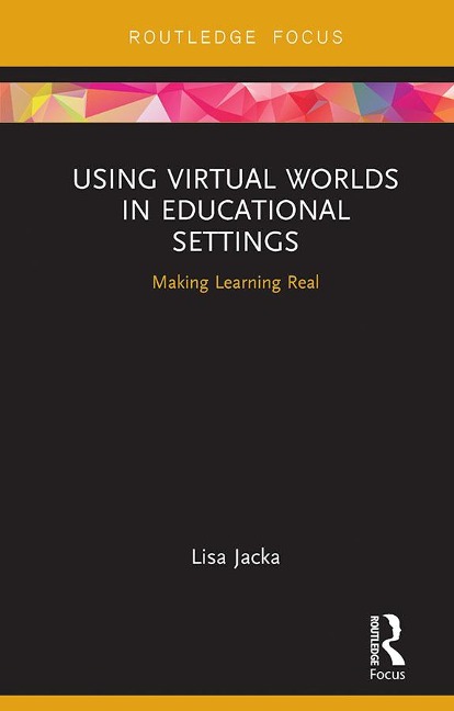 Using Virtual Worlds in Educational Settings - Lisa Jacka