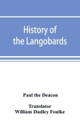 Cover-Bild zum Titel 'History of the Langobards' von 'Paul The Deacon'