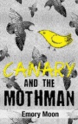 Cover-Bild zum Titel 'Canary and the Mothman' von 'Emory Moon'