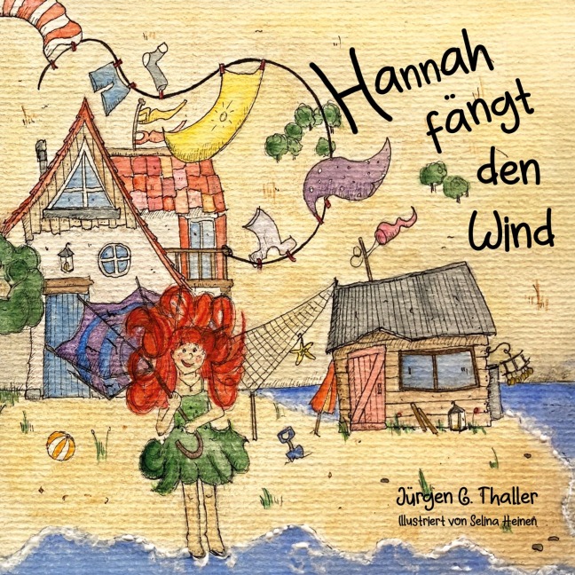 Hannah fängt den Wind - Jürgen G. Thaller