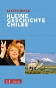 Cover-Bild zum Titel 'Kleine Geschichte Chiles' von 'Stefan Rinke'