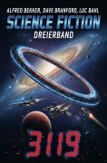 Cover-Bild zum Titel 'Science Fiction Dreierband 3119' von 'Alfred Bekker, Dave Branford, Luc Bahl'