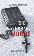 Cover-Bild zum Titel 'Die Rosenkranzmorde' von 'Martina Kurfürst'