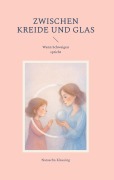 Cover-Bild zum Titel 'Zwischen Kreide und Glas' von 'Natascha Klausing'