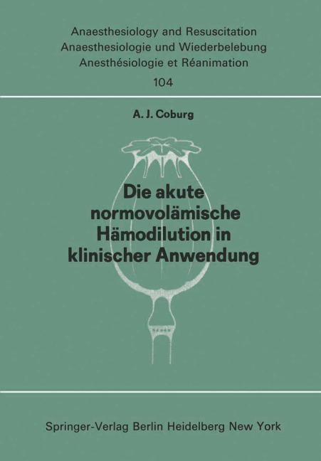 Die akute normo-volämische Hämodilution in klinischer Anwendung - A. J. Coburg