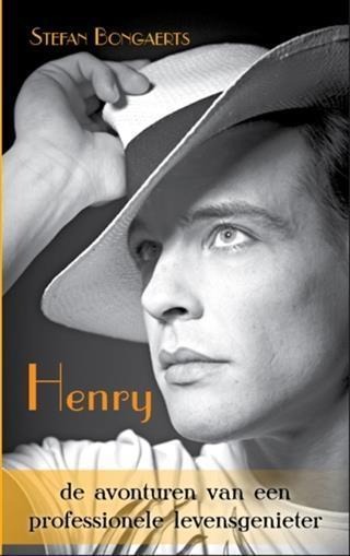 Henry, de avonturen van een professionele levensgenieter - Stefan Bongaerts