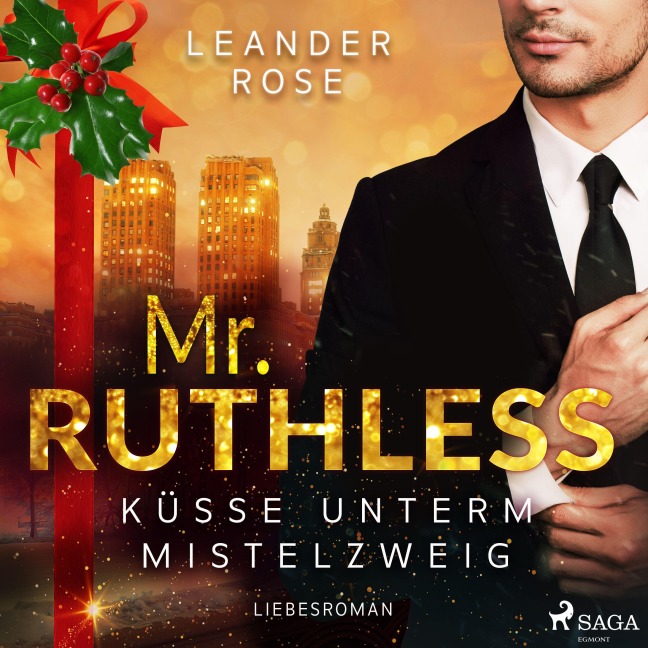 Mr. Ruthless: Küsse unterm Mistelzweig - Leander Rose