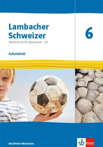 Lambacher Schweizer Mathematik 6 - G9. Ausgabe Nordrhein-Westfalen. Arbeitsheft plus Lösungsheft Klasse 6 - 