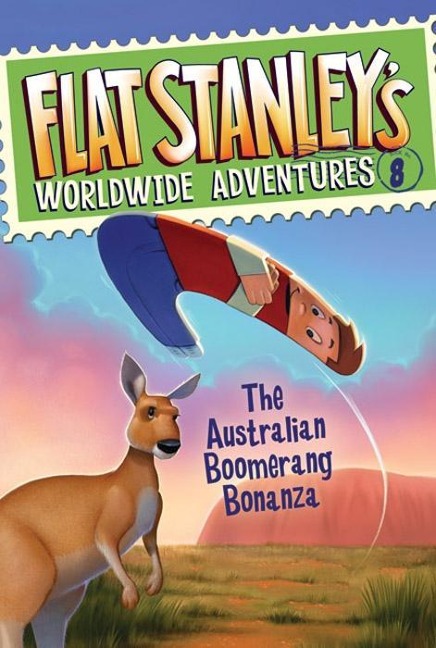 Flat Stanley's Worldwide Adventures #8: The Australian Boomerang Bonanza - Jeff Brown
