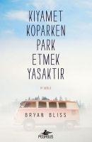 Kiyamet Koparken Park Etmek Yasaktir - Bryan Bliss