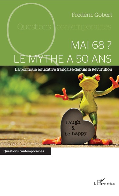 Mai 68 ? Le mythe a 50 ans - Gobert