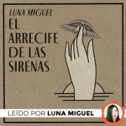 Cover-Bild zum Titel 'El arrecife de las sirenas' von 'Luna Miguel'