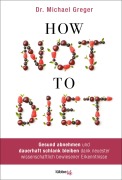 Cover-Bild zum Titel 'How Not to Diet' von 'Michael Greger'