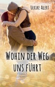 Cover-Bild zum Titel 'Wohin der Weg uns führt' von 'Ulrike Allert'
