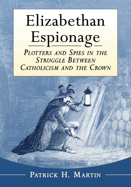 Elizabethan Espionage - Patrick H. Martin