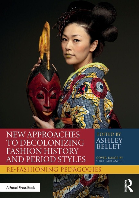New Approaches to Decolonizing Fashion History and Period Styles - 