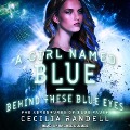 A Girl Named Blue & Behind These Blue Eyes Lib/E - Cecilia Randell