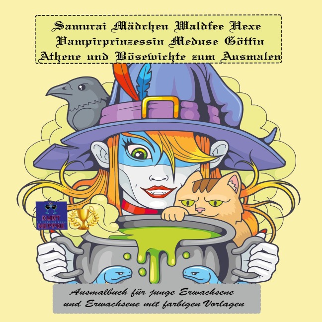 Samurai Mädchen Waldfee Hexe Vampirprinzessin Meduse Göttin Athene und Bösewichte zum Ausmalen - Kurt Heppke