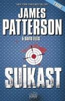 Suikast - James Patterson, David Ellis