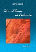 Cover-Bild zum Titel 'Une plume de colombe' von 'Isabelle Desbenoit'