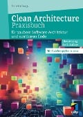 Clean Architecture Praxisbuch - Tom Hombergs