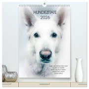 Cover-Bild zum Titel 'Hundezitate 2026 (hochwertiger Premium Wandkalender 2026 DIN A2 hoch), Kunstdruck in Hochglanz' von 'Dogmoves Dogmoves'