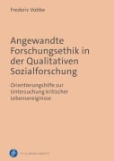Cover-Bild zum Titel 'Angewandte Forschungsethik in der Qualitativen Sozialforschung' von 'Frederic Vobbe'