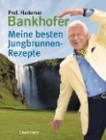 Cover-Bild zum Titel 'Meine besten Jungbrunnen-Rezepte' von 'Hademar Bankhofer'