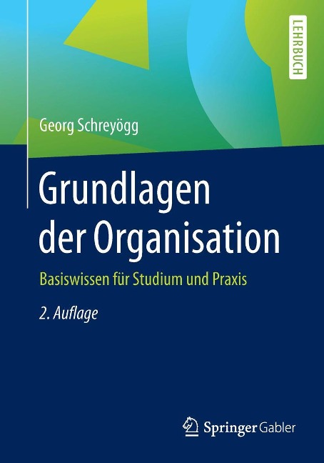 Grundlagen der Organisation - Georg Schreyögg