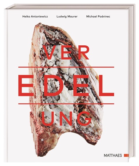 Veredelung - Heiko Antoniewicz, Ludwig Maurer, Michael Podvinec