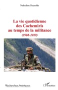 Cover-Bild zum Titel 'La vie quotidienne des Cachemiris au temps de la militance' von 'Nathalène Reynolds'