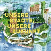 Cover-Bild zum Titel 'Unsere Städte, unsere Zukunft' von 'Victoria Tentler-Krylov'