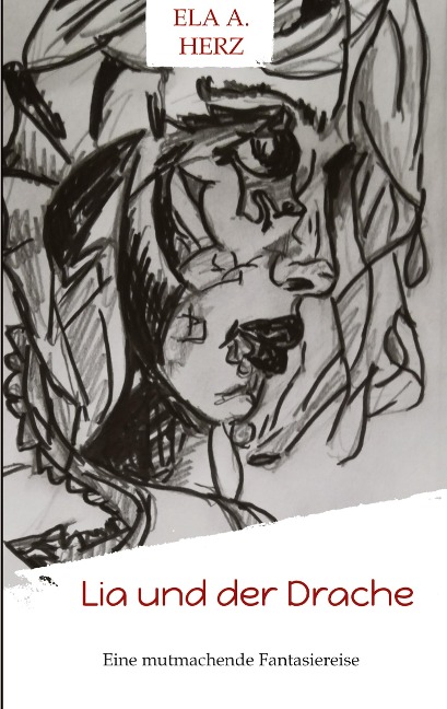 Lia und der Drache - Ela A. Herz
