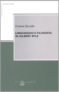 Linguaggio e filosofia in Gilbert Ryle - Cristina Zorzella