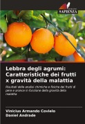 Cover-Bild zum Titel 'Lebbra degli agrumi: Caratteristiche dei frutti x gravità della malattia' von 'Vinicius Armando Covielo, Daniel Andrade'
