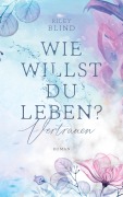 Cover-Bild zum Titel 'Wie willst du leben?' von 'Riley Blind'