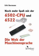 Cover-Bild zum Titel 'Noch mehr Spaß mit der 6502-CPU und 6522' von 'Erik Bartmann'