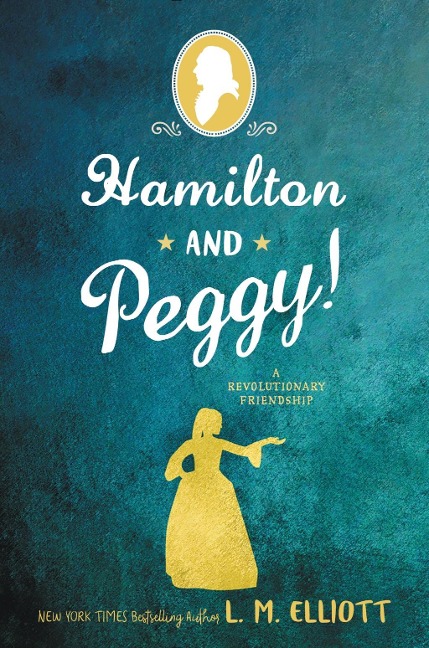 Hamilton and Peggy! - L. M. Elliott