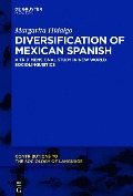 Cover-Bild zum Titel 'Diversification of Mexican Spanish' von 'Margarita Hidalgo'
