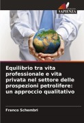 Cover-Bild zum Titel 'Equilibrio tra vita professionale e vita privata nel settore delle prospezioni petrolifere: un approccio qualitativo' von 'Franco Schembri'