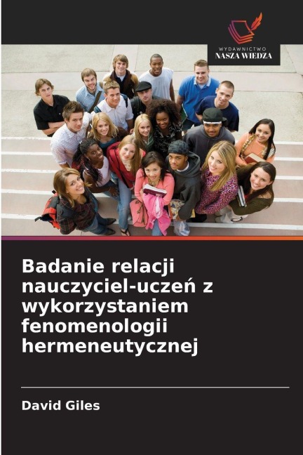 Badanie relacji nauczyciel-ucze¿ z wykorzystaniem fenomenologii hermeneutycznej - David Giles