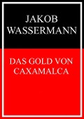 Cover-Bild zum Titel 'Das Gold von Caxamalca' von 'Jakob Wassermann'