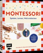 Cover-Bild zum Titel 'Montessori - Spielen, Lernen, Welt entdecken im Familienalltag' von 'Lisa Englmüller'