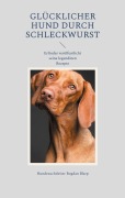 Cover-Bild zum Titel 'Glücklicher Hund durch Schleckwurst' von 'Hundezuchtleiter Bogdan Blarp'