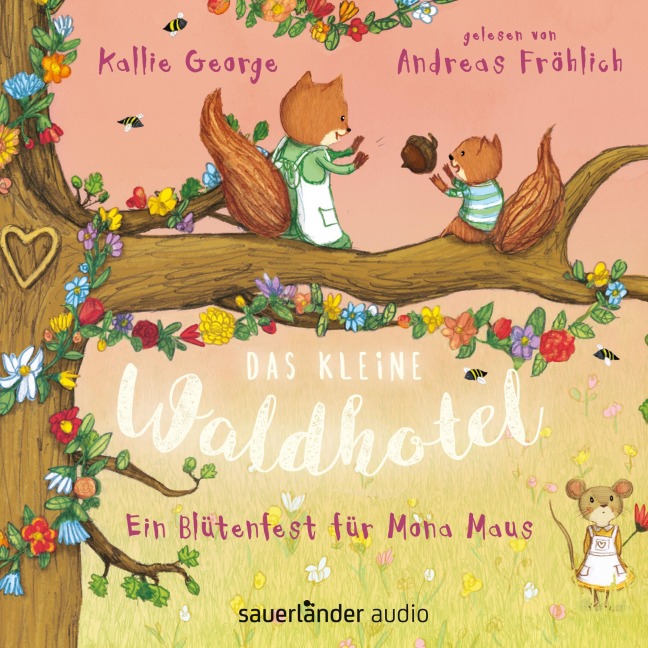 Ein Blütenfest für Mona Maus - Das kleine Waldhotel - Kallie George