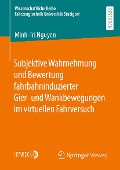 Cover-Bild zum Titel 'Subjektive Wahrnehmung und Bewertung fahrbahninduzierter Gier- und Wankbewegungen im virtuellen Fahrversuch' von 'Minh-Tri Nguyen'